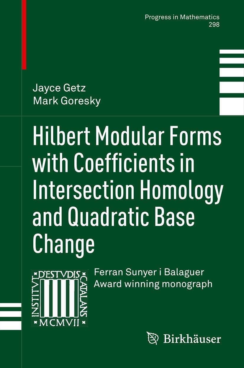 Hilbert Modular Forms with Coefficients in Intersection Homology and Quadratic Base Change (Progress in Mathematics, 298, Band 298) Mathematics