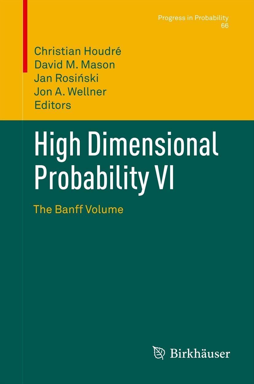 High Dimensional Probability VI: The Banff Volume (Progress in Probability, 66, Band 66) Computer Science