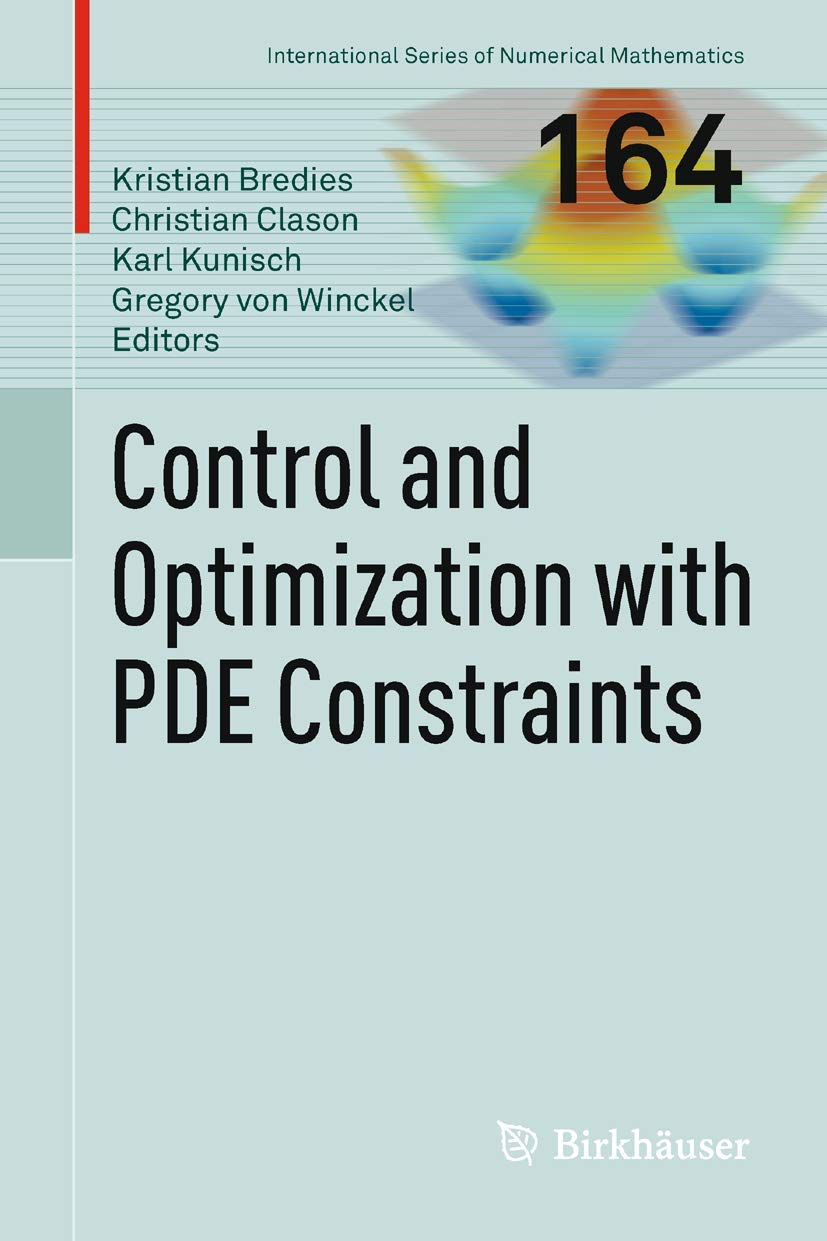 Control and Optimization with PDE Constraints (International Series of Numerical Mathematics, 164, Band 164) Mathematics