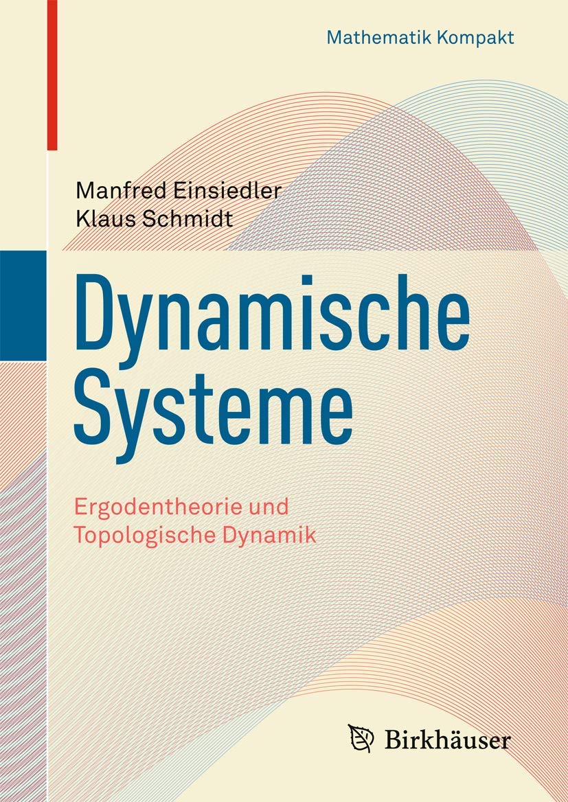 Dynamische Systeme: Ergodentheorie und topologische Dynamik (Mathematik Kompakt) Mathematics