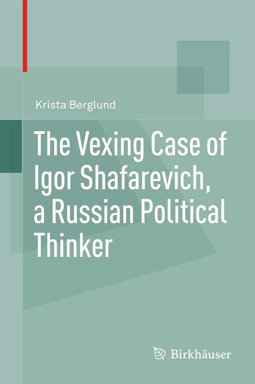 The Vexing Case of Igor Shafarevich, a Russian Political Thinker book