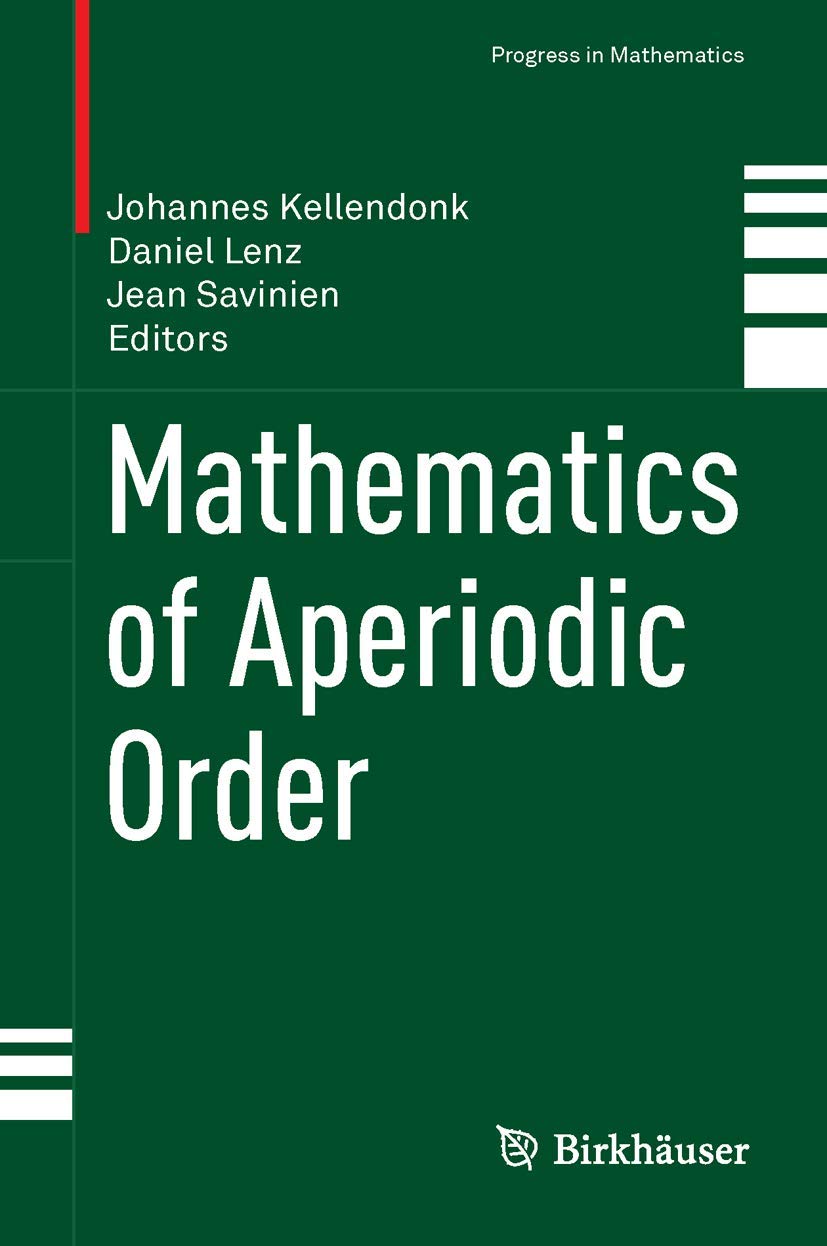 Mathematics of Aperiodic Order (Progress in Mathematics, 309, Band 309) Mathematics