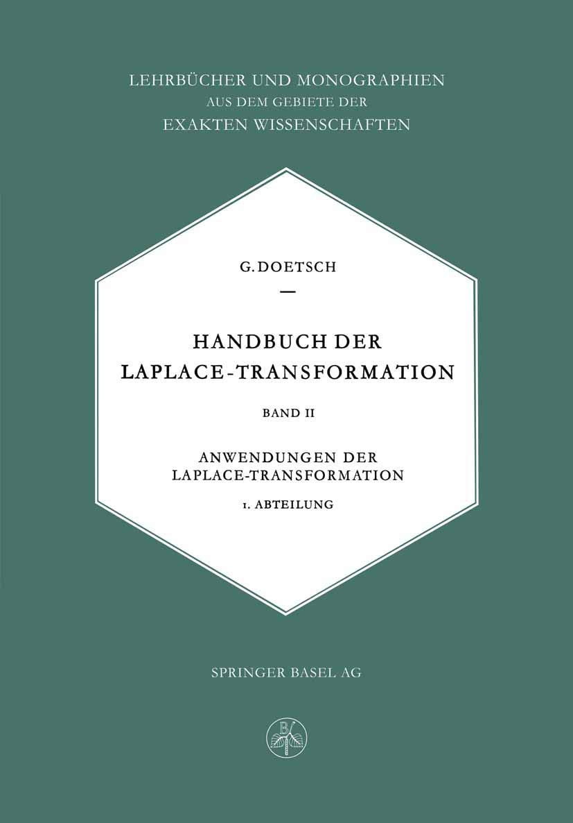 Handbuch Der Laplace-Transformation: Band II. Anwendungen der Laplace-Transformation (Lehrbücher und Monographien aus dem Gebiete der exakten Wissenschaften) (German Edition) book