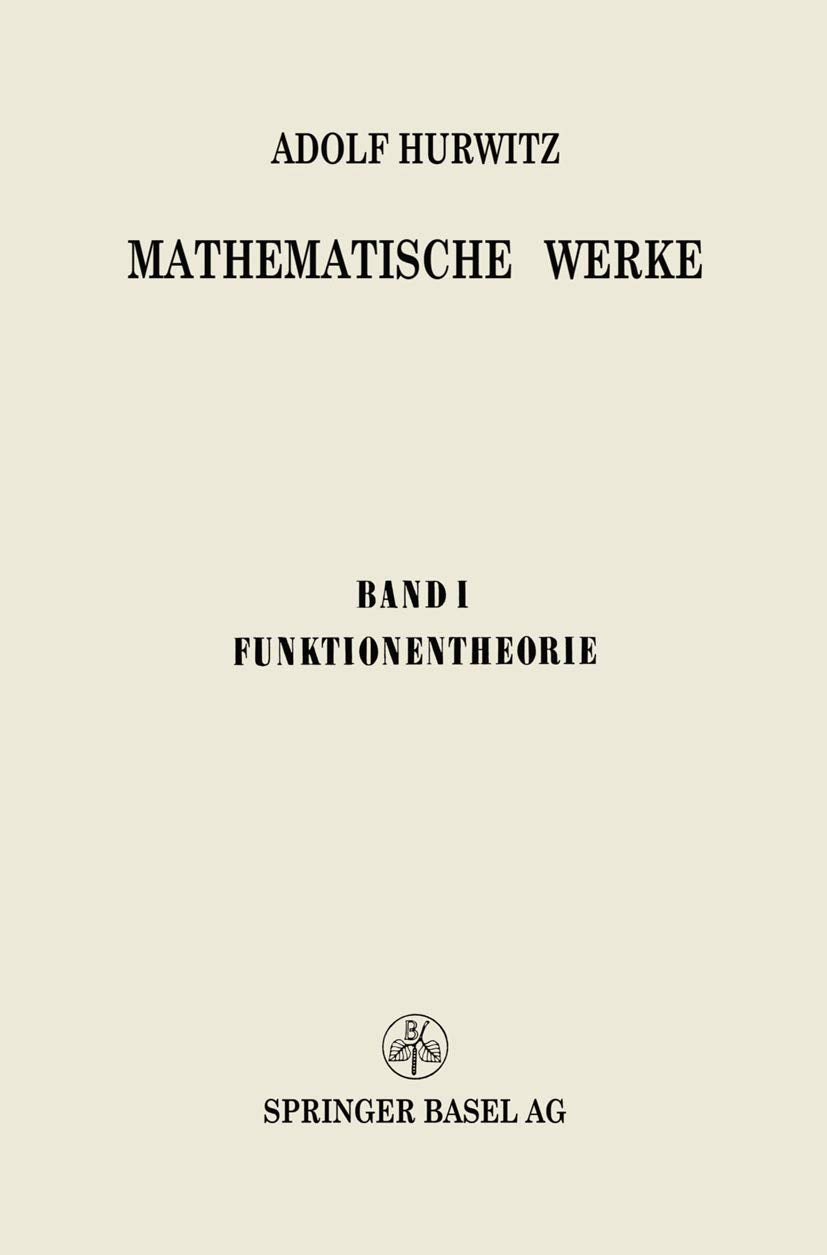 Mathematische Werke: Erster Band Funktionentheorie Mathematics