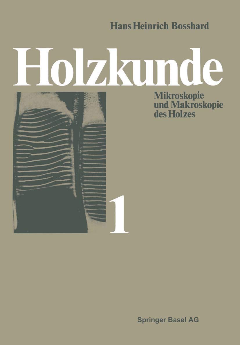 Holzkunde: Band 1 Mikroskopie und Makroskopie des Holzes (Reihe der experimentellen Biologie, Band 18) Law