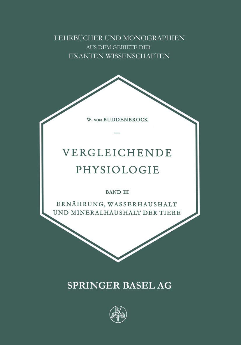 Vergleichende Physiologie: Band III Ernährung, Wasserhaushalt und Mineralhaushalt der Tiere (Lehrbücher und Monographien aus dem Gebiete der exakten Wissenschaften, 8, Band 8) Law