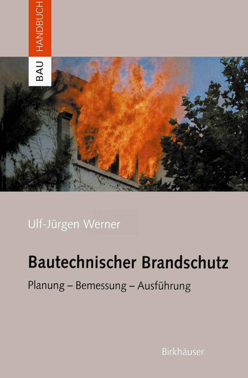 Bautechnischer Brandschutz: Planung — Bemessung — Ausführung (Bauhandbuch) Business & Technology