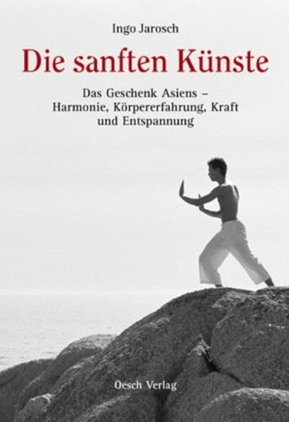 Die sanften Künste: Körpererfahrung, Kraft und Entspannung: Qigong, Hsing I, Bagua, Taiji, Taikyokuken Lifestyle