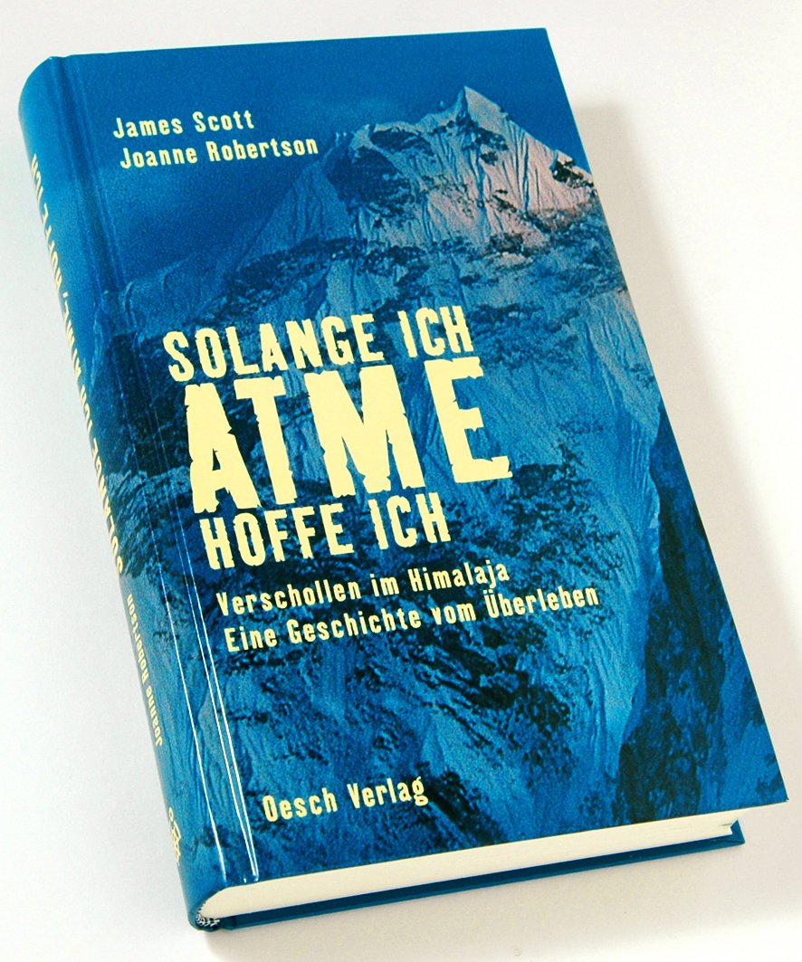 Solange ich atme, hoffe ich: Verschollen im Himalaja. Eine Geschichte vom Überleben Travelogues