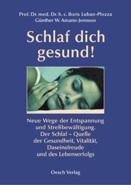 Schlaf dich gesund!: Neue Wege der Entspannung und Stressbewältigung. Neuausgabe Lifestyle