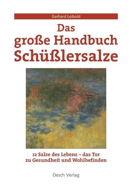 Das grosse Handbuch Schüßlersalze: Mineralsalze für Gesundheit und ein gutes Leben (Gesundheit für Alle) Medicine