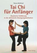 Tai Chi für Anfänger: Illustrierte Einführung in die chinesische Bewegungsmeditation (Gesundheit) Leisure & Fun
