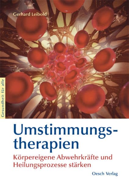 Umstimmungstherapien: Körpereigene Abwehrkräfte und Heilungsprozesse stärken book
