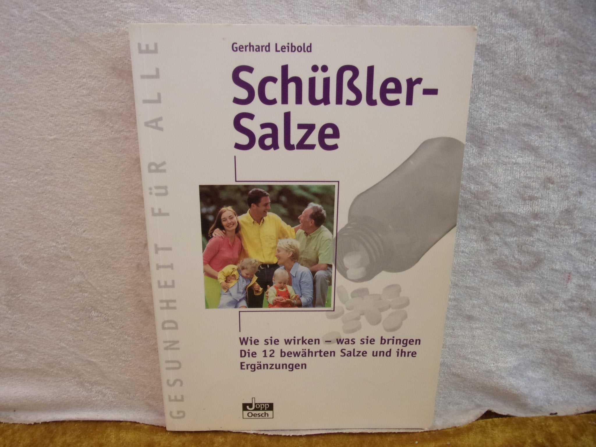 Schüsslersalze: Wie sie wirken - was sie bringen. Die 12 bewährten Salze und ihre Ergänzungen (Gesundheit für Alle) Medicine