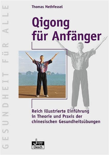 Qigong für Anfänger: Reich illustrierte Einführung in Theorie und Praxis der chinesischen Gesundheitsübungen (Gesundheit für Alle) Health, Nutrition & Fitness