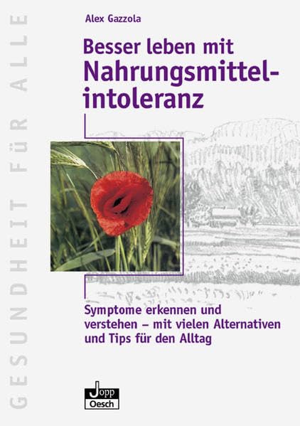 Besser leben mit Nahrungsmittel-Intoleranz: Symptome erkennen und verstehen - mit vielen Alternativen und Tips für den Alltag (Gesundheit für Alle) Health, Nutrition & Fitness