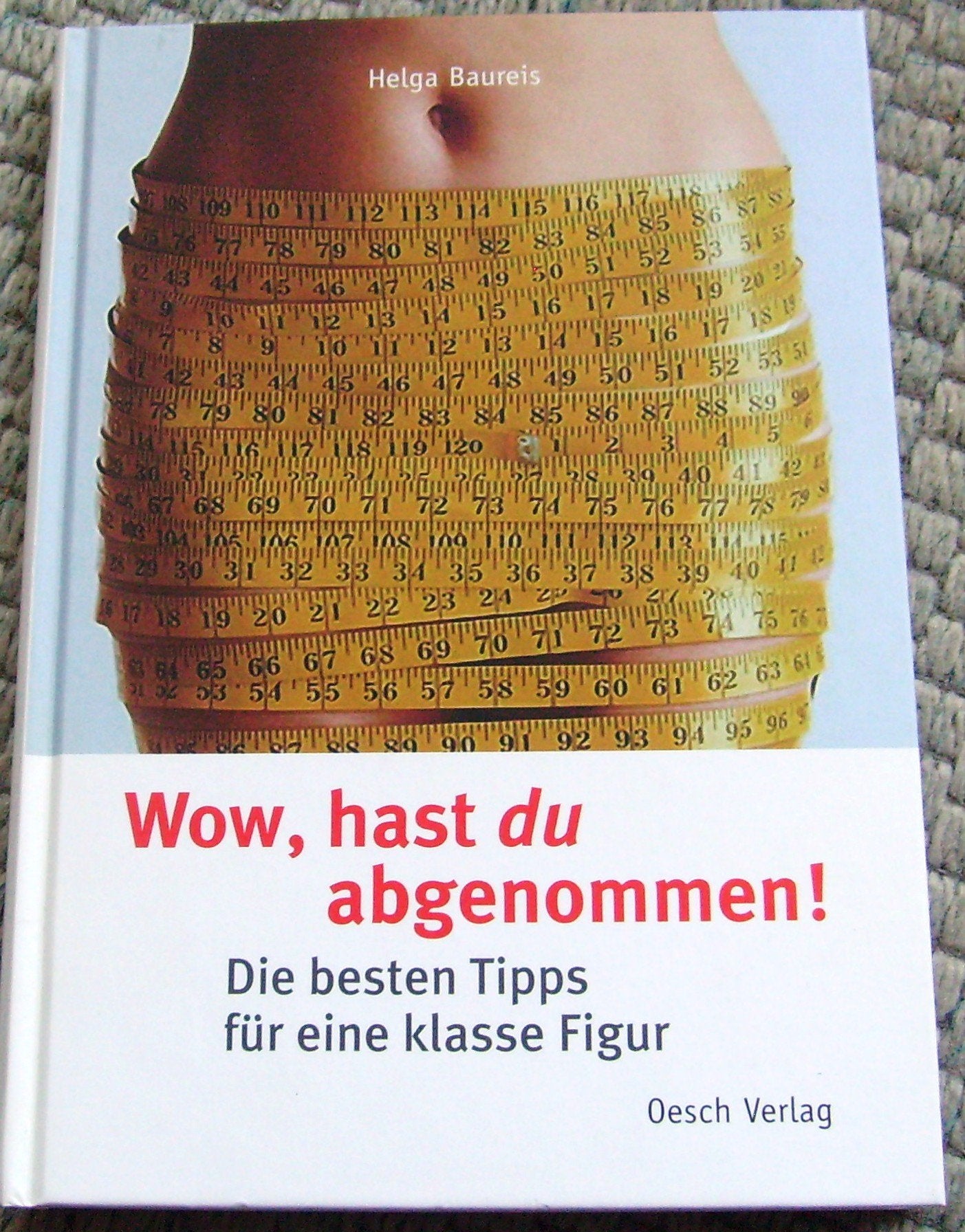 Wow, hast du abgenommen!: Die besten Tipps für eine klasse Figur (Gesundheit) Leisure, Home & Garden