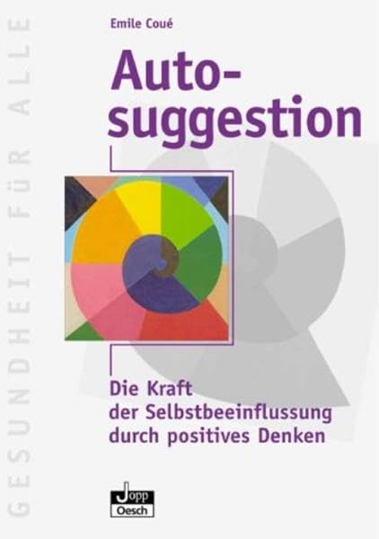 Autosuggestion: Die Kraft der Selbstbeeinflussung durch positives Denken Lifestyle