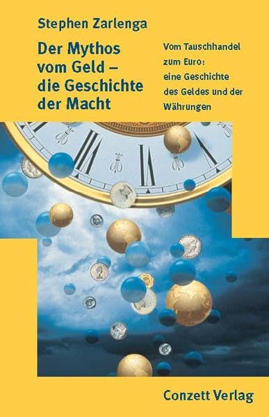 Der Mythos vom Geld - die Geschichte der Macht: Vom Tauschhandel zum Euro: eine Geschichte des Geldes und der Währungen (Conzett im Oesch Verlag) Law