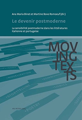 Le Devenir Postmoderne: La Sensibilite Postmoderne Dans Les Litteratures Italienne Et Portugaise (Moving Texts / Testi Mobili) Books
