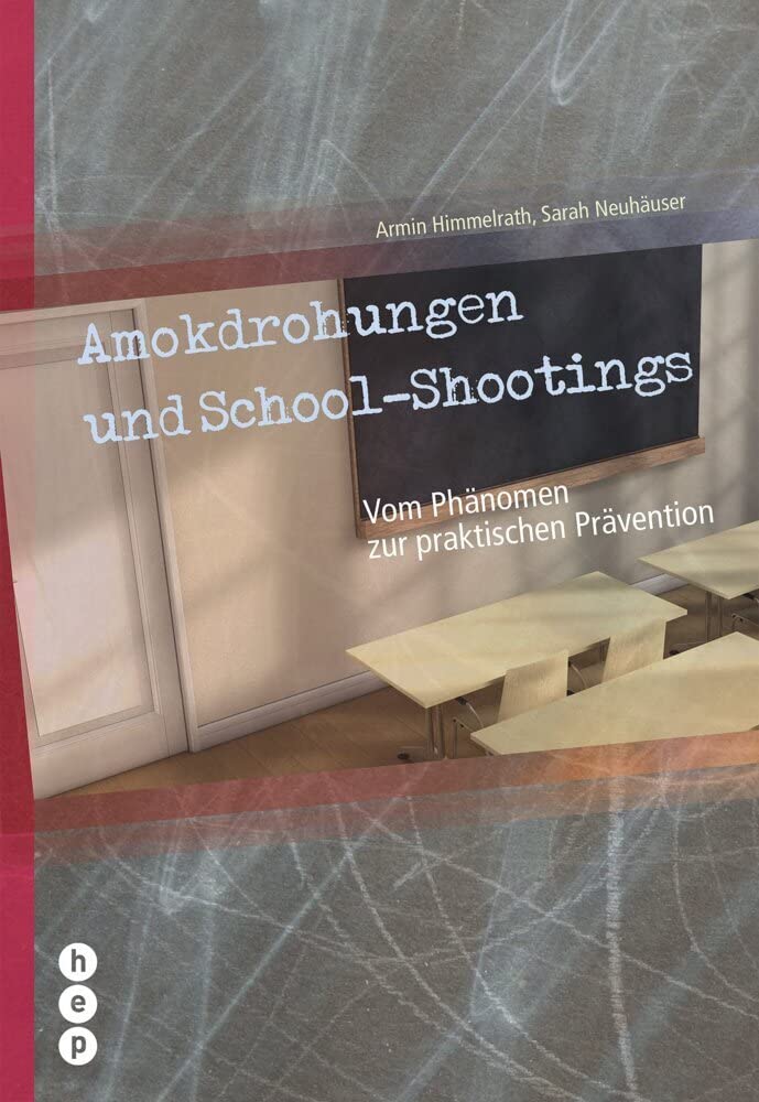 Amokdrohungen und School Shootings: Vom Phänomen zur praktischen Prävention Law