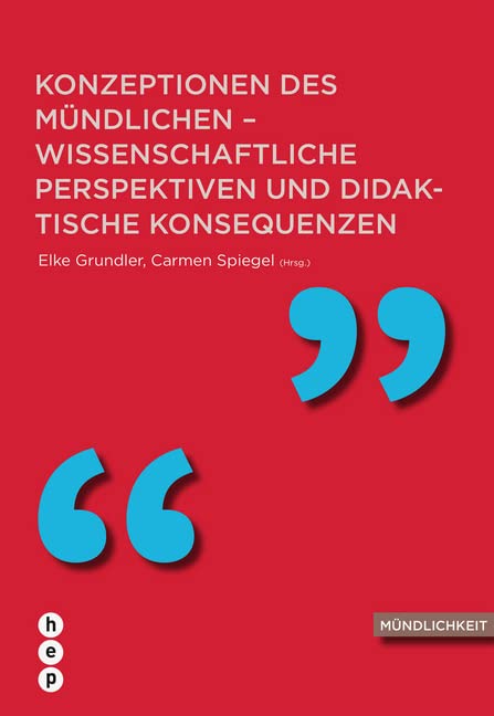 Konzeptionen des Mündlichen - wissenschaftliche Perspektiven und didaktische Konsequenzen: Reihe Mündlichkeit Social Sciences