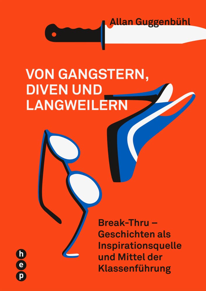 Von Gangstern, Diven und Langweilern: Break-Thru - Geschichten als Inspirationsquelle und Mittel der Klassenführung Business, Finance & Career