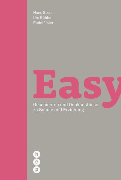 Easy ...: Geschichten und Denkanstösse zu Schule und Erziehung Education & Training