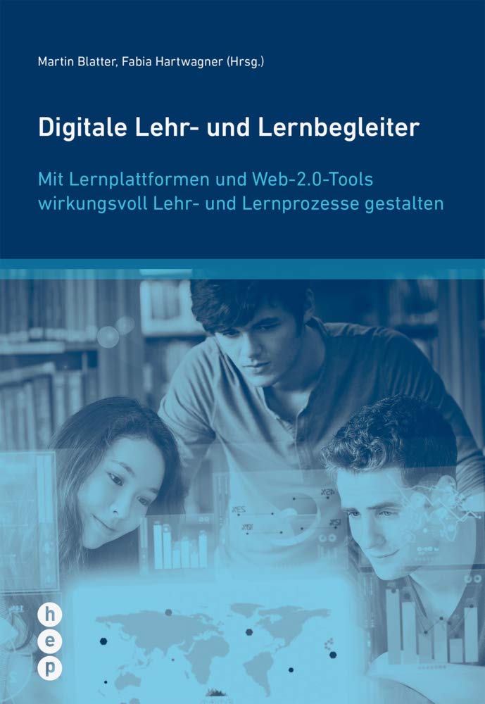 Digitale Lehr- und Lernbegleiter: Mit Lernplattformen und Web-2.0-Tools wirkungsvoll Lehr- und Lernprozesse gestalten (Wissenschaft konkret) Books