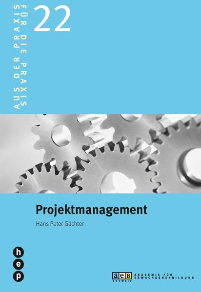 Projektmanagement (Für die Praxis - Aus der Praxis) Business, Finance & Career