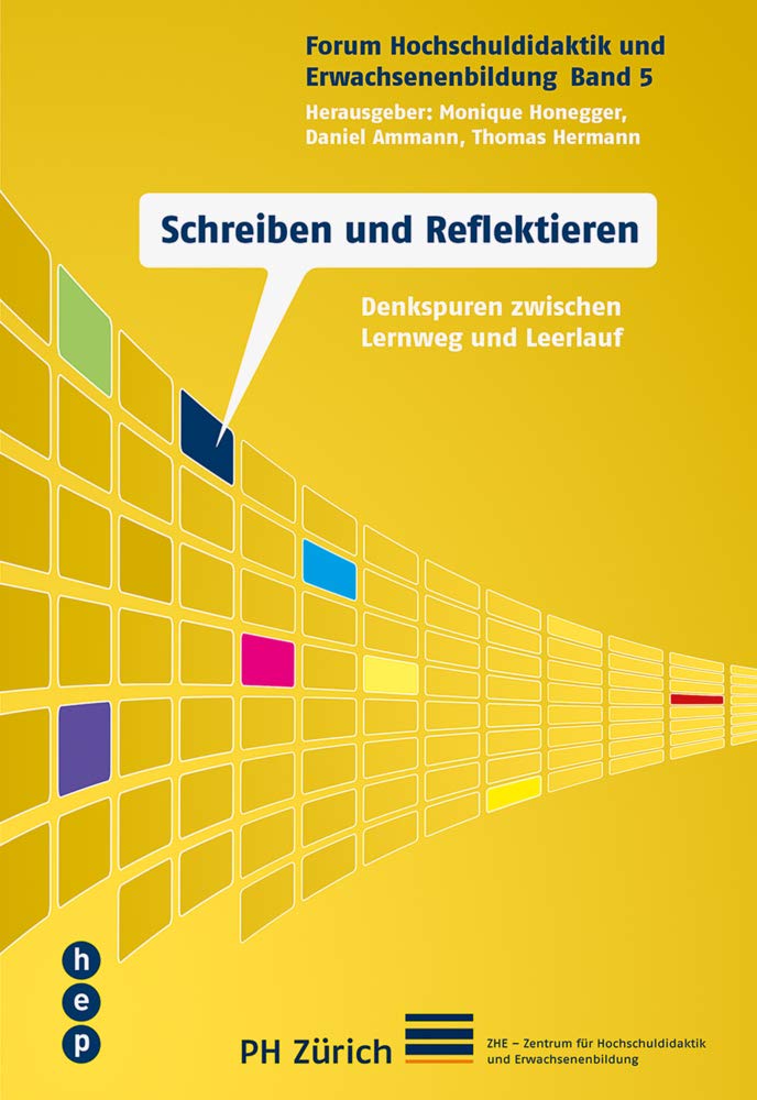 Schreiben und Reflektieren: Denkspuren zwischen Lernweg und Leerlauf (Forum Hochschuldidaktik und Erwachsenenbildung) Books