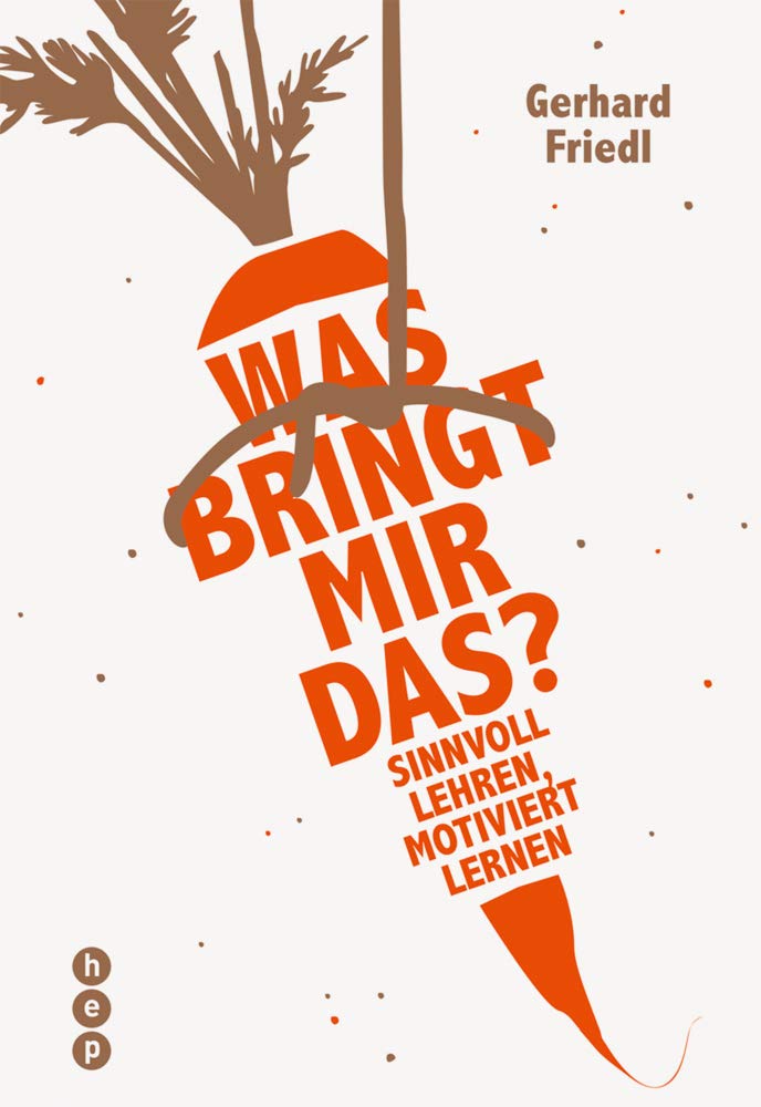 Was bringt mir das?: Sinnvoll lehren, motiviert lernen Education & Training