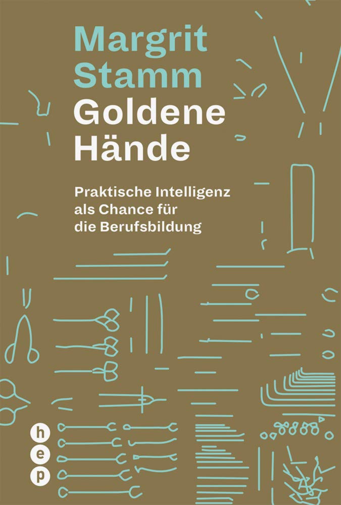 Goldene Hände: Praktische Intelligenz als Chance für die Berufsbildung Business, Finance & Career