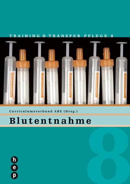 Blutentnahme (Print inkl. eLehrmittel): Training und Transfer Pflege, Heft 8 (Training & Transfer Pflege) Medicine