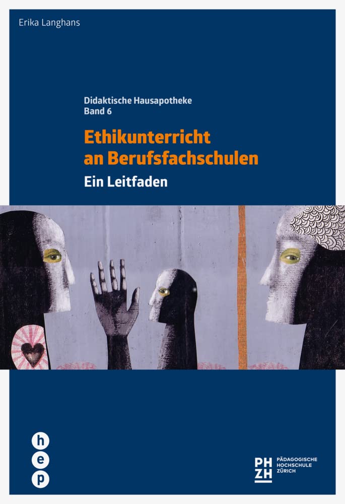 Ethikunterricht an Berufsfachschulen: Ein Leitfaden für strukturierten Unterricht (Didaktische Hausapotheke) Learning & Reference