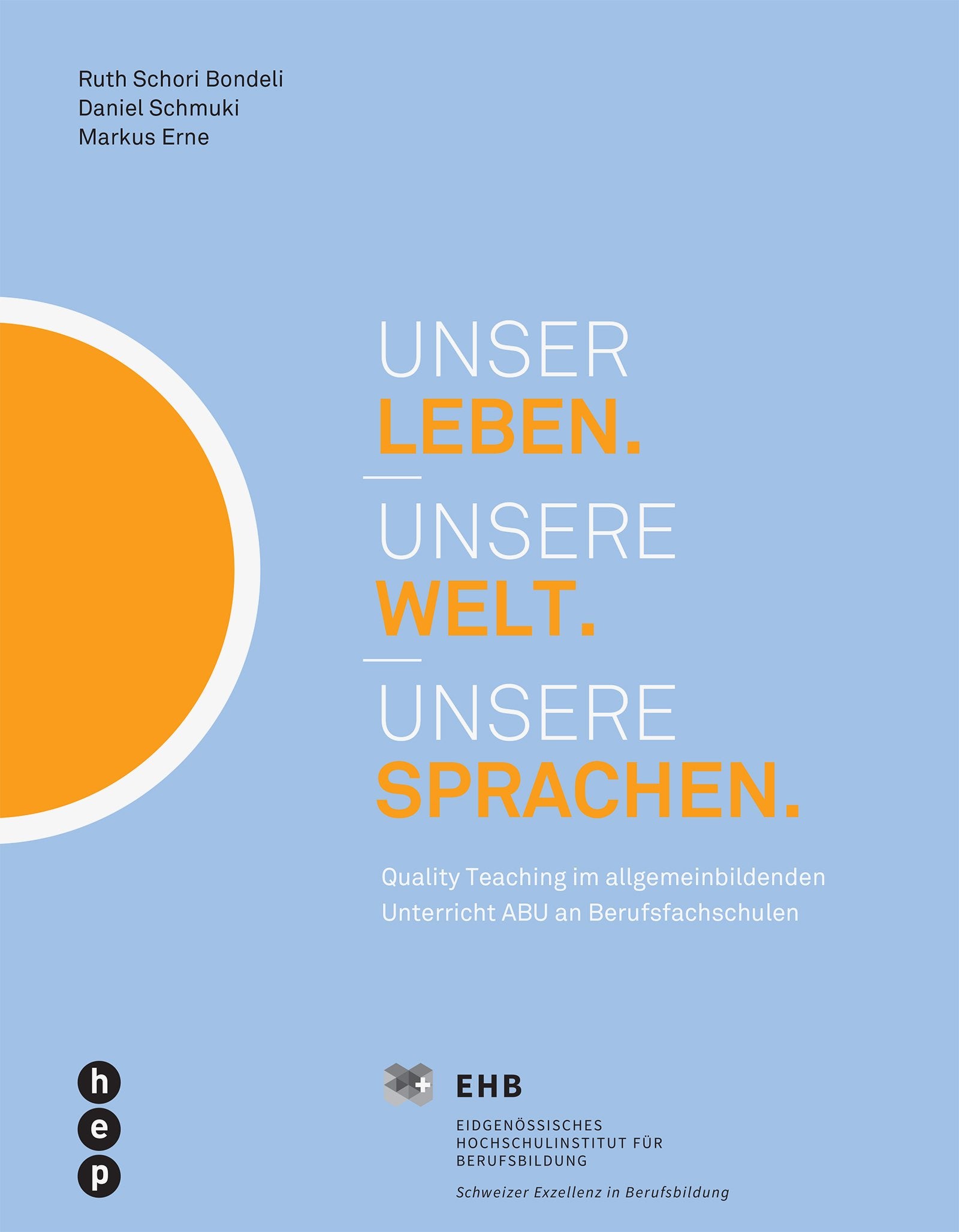 Unser Leben. Unsere Welt. Unsere Sprachen.: Quality Teaching im allgemeinbildenden Unterricht ABU an Berufsfachschulen General education
