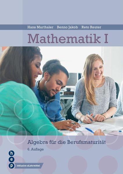 Mathematik I (Print inkl. eLehrmittel): Algebra für Berufsmaturitätsschulen Mathematics