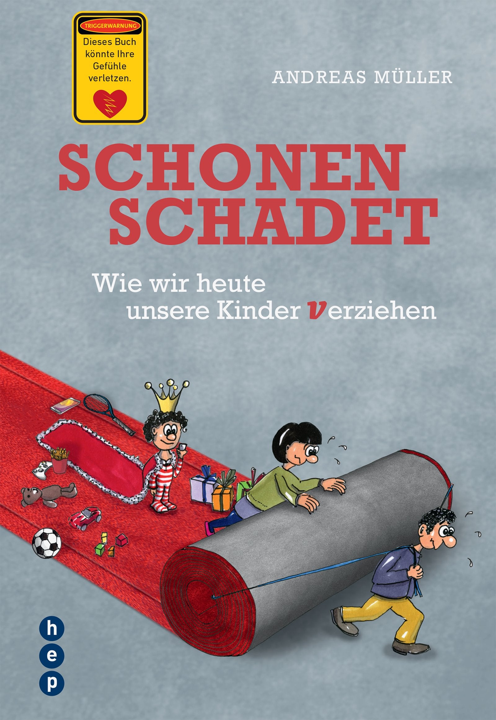 Schonen schadet: Wie wir unsere Kinder verziehen Books