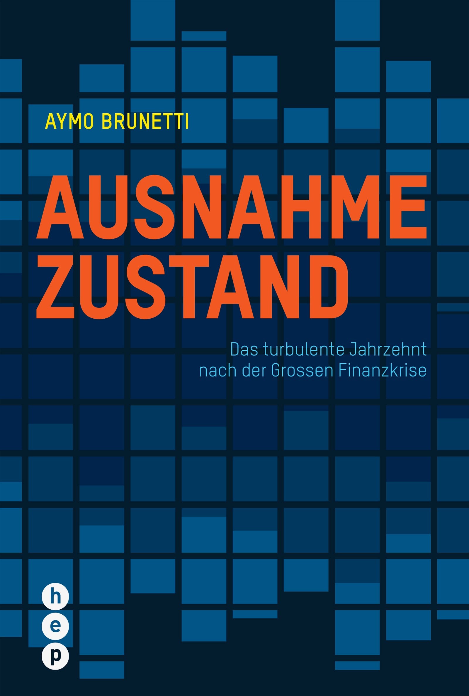 Ausnahmezustand: Das turbulente Jahrzehnt nach der Grossen Finanzkrise: Das turbulente Jahrzehnt nach der Großen Finanzkrise Business, Finance & Career