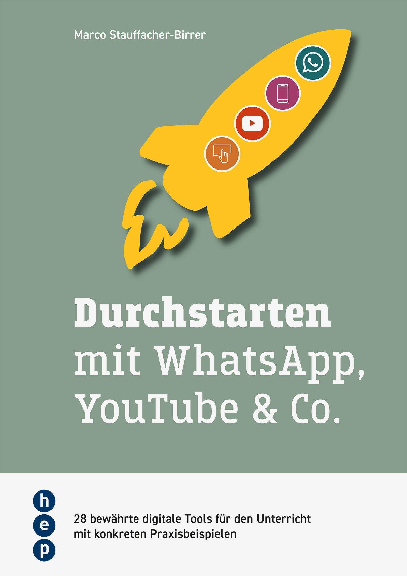Durchstarten mit WhatsApp, YouTube & Co.: 28 bewährte digitale Tools für den Unterricht mit konkreten Praxisbeispielen Computer Science