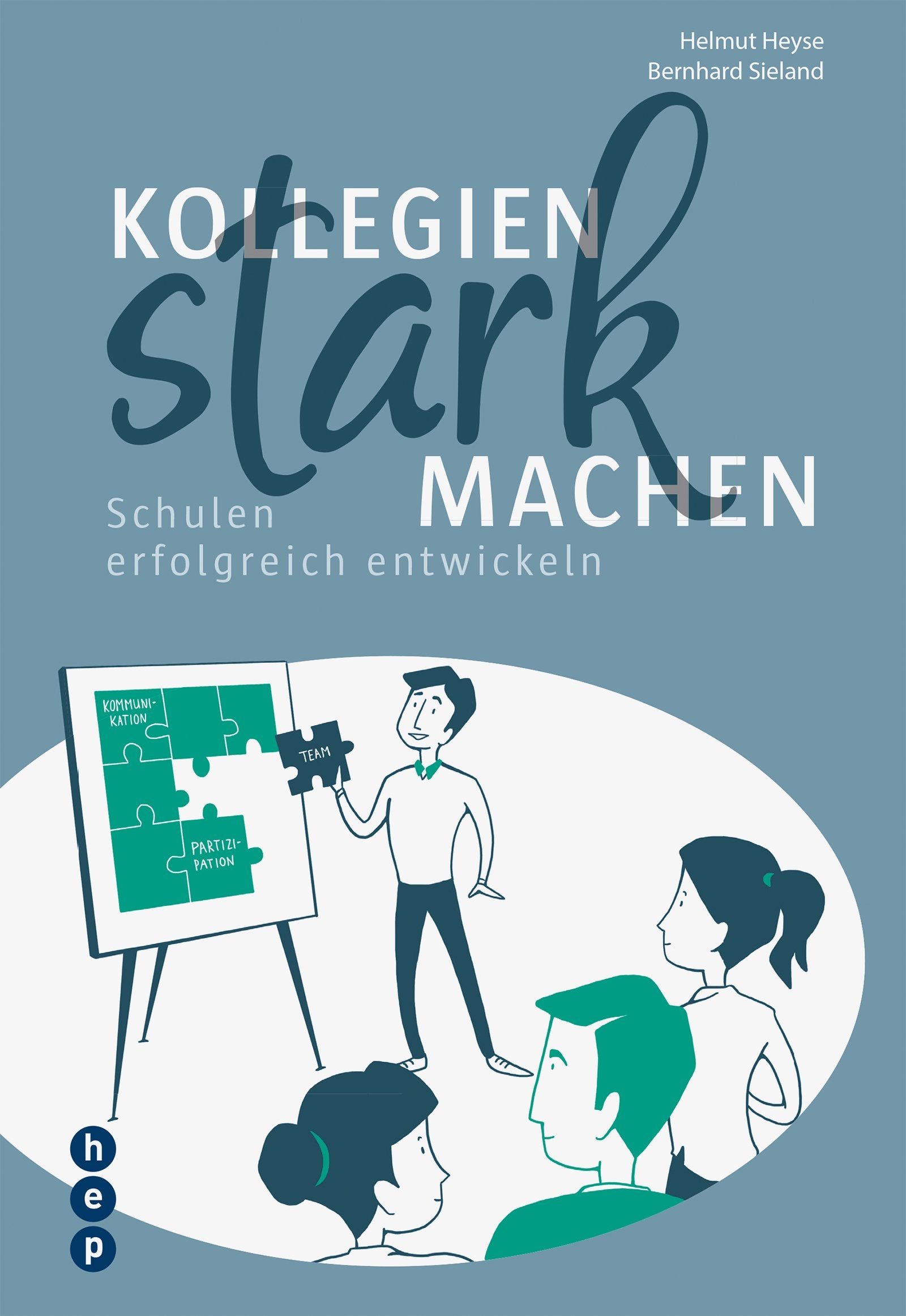 Kollegien stark machen: Schulen erfolgreich entwickeln Education & Training