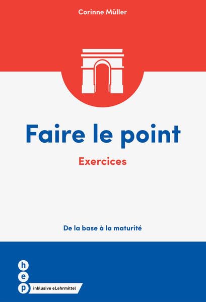 Faire le point. Exercices (Print inkl. eLehrmittel): De la base à la maturité Foreign Languages ​​& Dictionaries