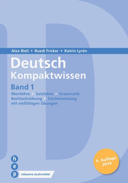 Deutsch Kompaktwissen. Band 1 (Print inkl. eLehrmittel): Wortlehre, Satzlehre, Grammatik, Rechtschreibung, Zeichensetzung - mit vielfältigen Übungen Social Sciences