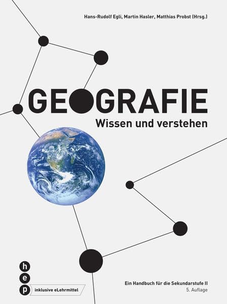 Geografie (Print inkl. eLehrmittel): Wissen und verstehen - Ein Handbuch für die Sekundarstufe II Geology & Geography
