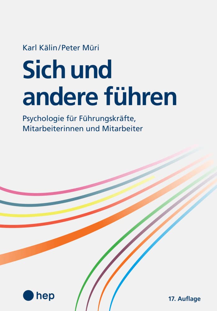 Sich und andere führen: Psychologie für Führungskräfte, Mitarbeiterinnen und Mitarbeiter Law