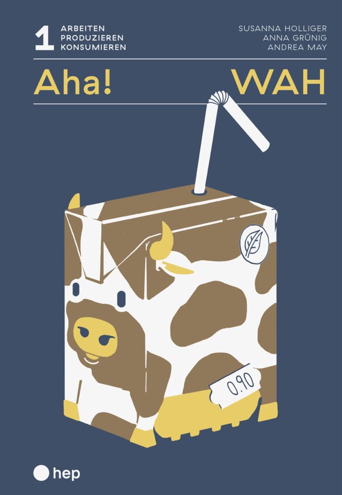 Aha! WAH: Band 1: Arbeiten, Produzieren, Konsumieren Social Sciences