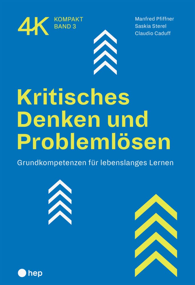 Kritisches Denken und Problemlösen: Grundkompetenzen für lebenslanges Lernen (4K kompakt) Business, Finance & Career