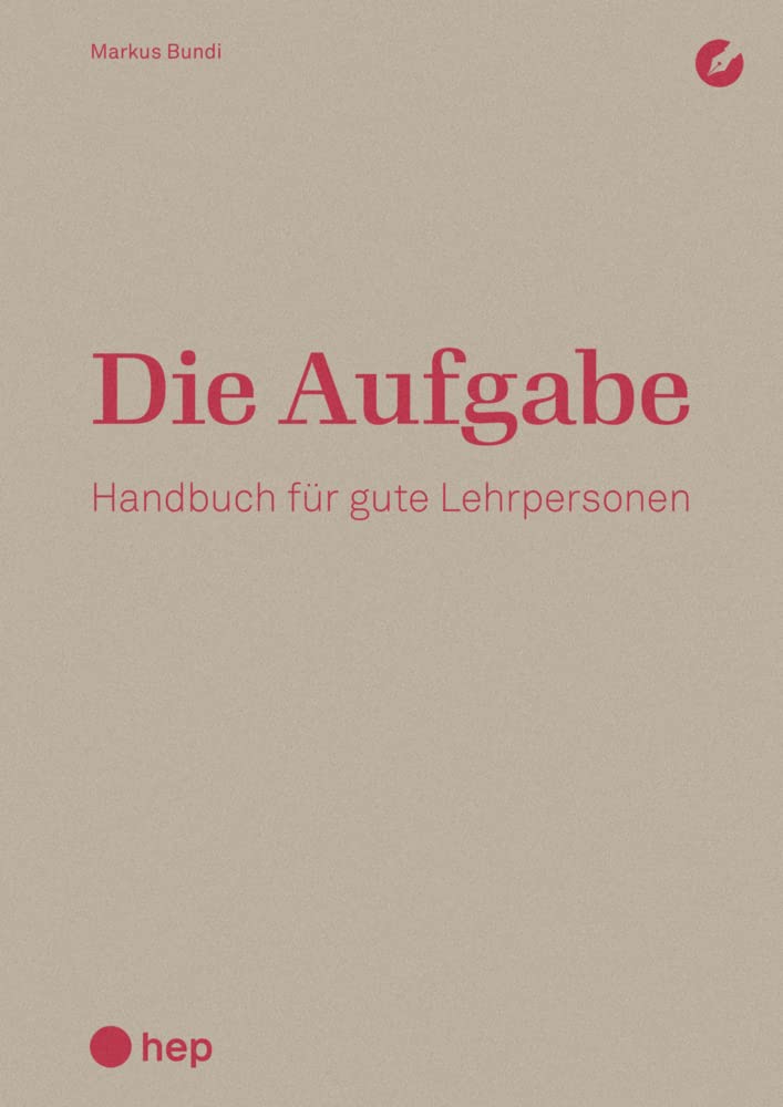 Die Aufgabe: Handbuch für gute Lehrpersonen Books