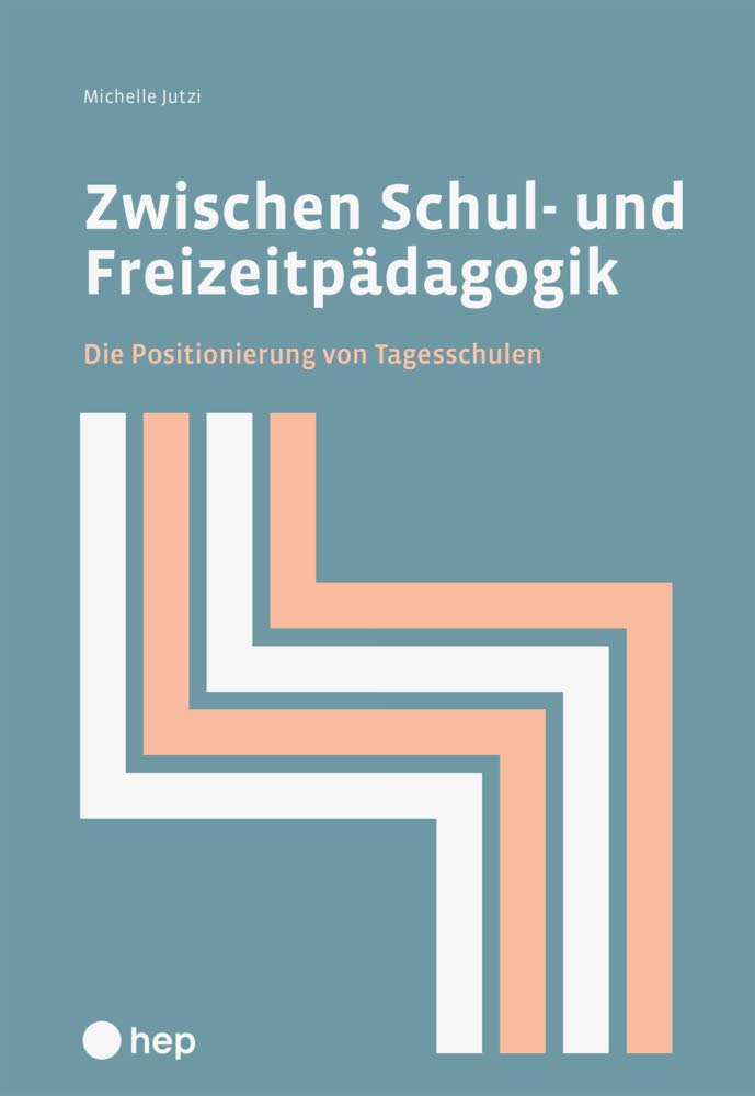 Zwischen Schul- und Freizeitpädagogik: Die Positionierung von Tagesschulen Books