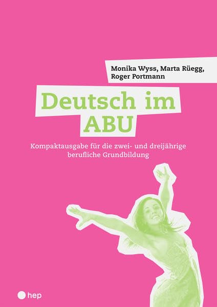 Deutsch im ABU: Kompaktausgabe für die zwei- und dreijährige berufliche Grundbildung Foreign Languages ​​& Dictionaries